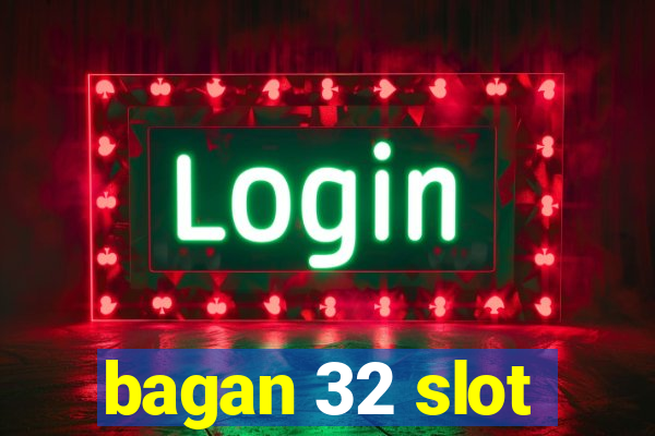 bagan 32 slot