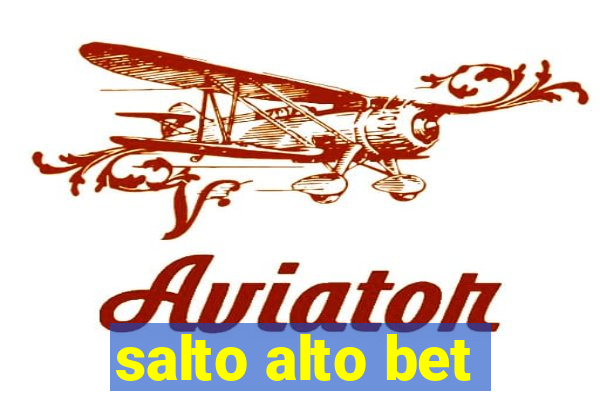 salto alto bet