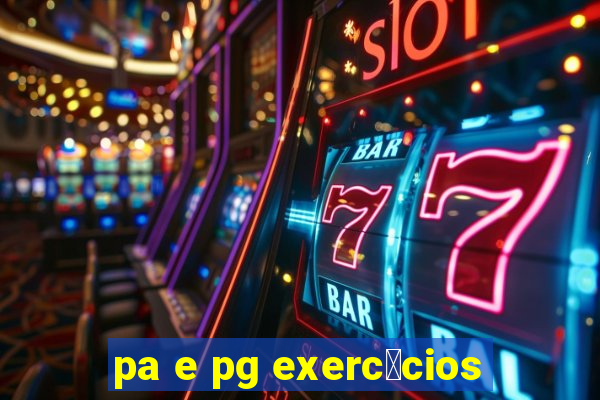 pa e pg exerc铆cios