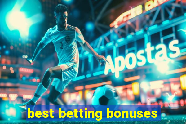 best betting bonuses