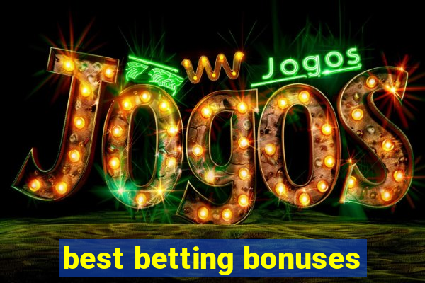 best betting bonuses