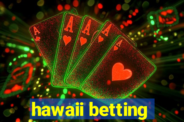 hawaii betting