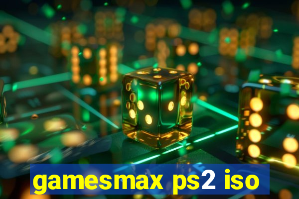 gamesmax ps2 iso