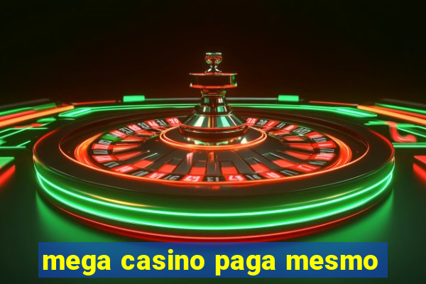 mega casino paga mesmo