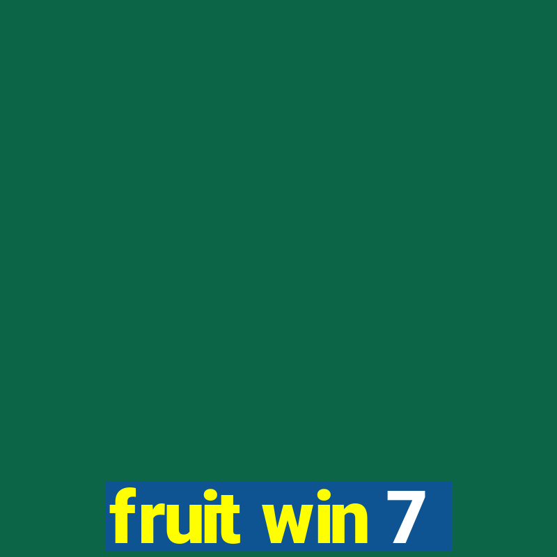 fruit win 7