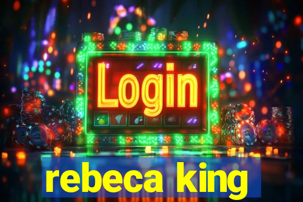 rebeca king