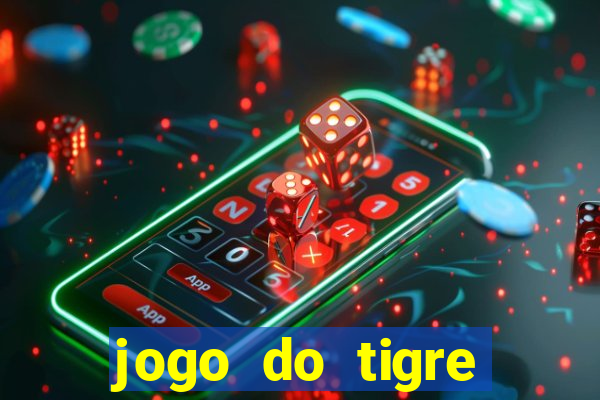 jogo do tigre rodada grátis