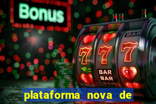 plataforma nova de jogos de cassino