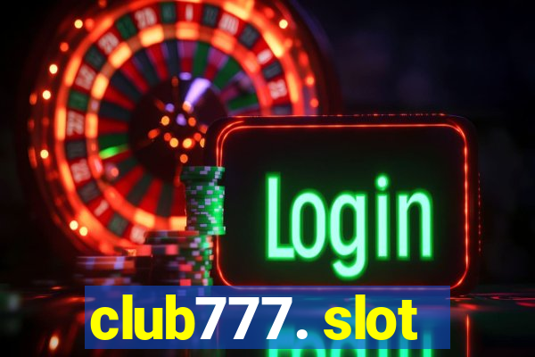 club777. slot