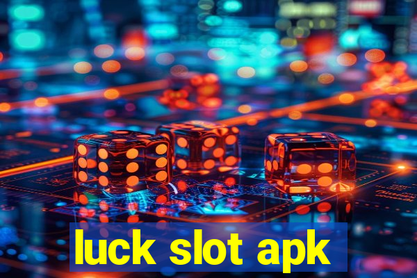 luck slot apk