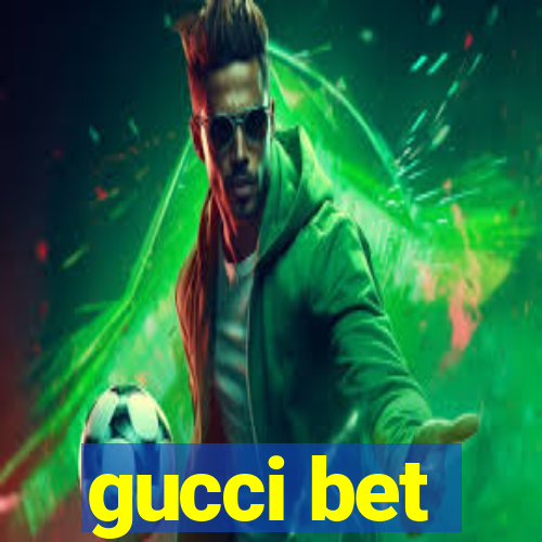 gucci bet