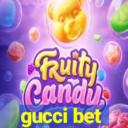 gucci bet