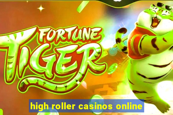 high roller casinos online