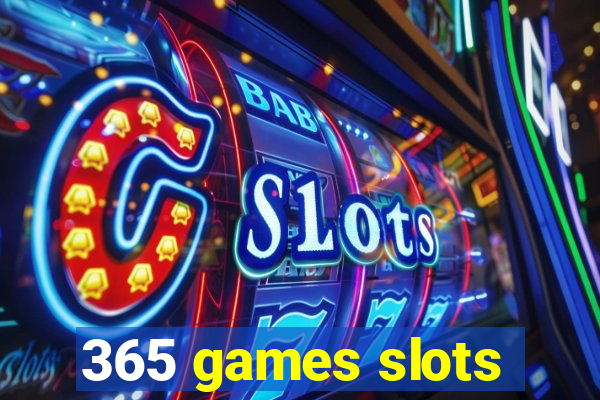 365 games slots