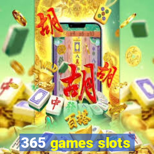 365 games slots