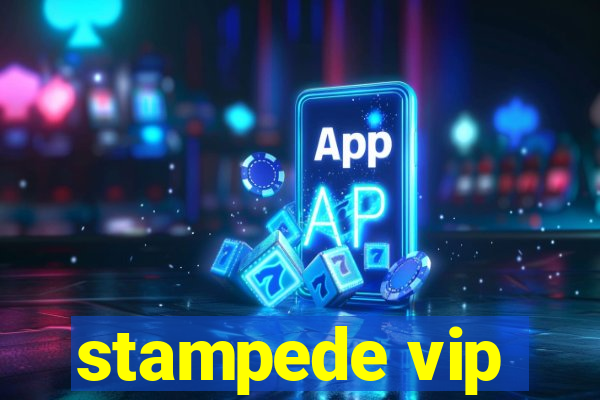 stampede vip