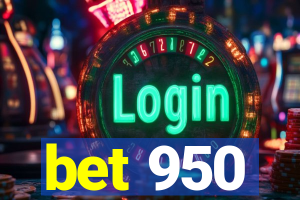 bet 950