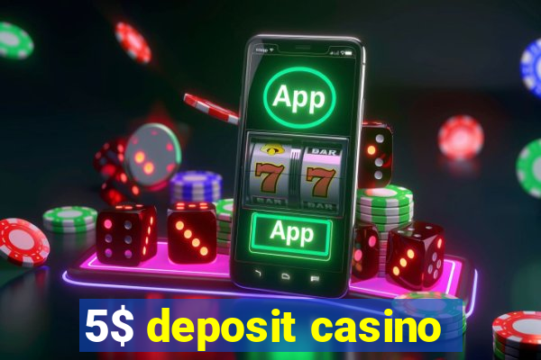 5$ deposit casino