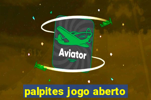 palpites jogo aberto