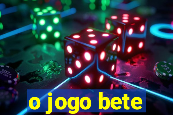 o jogo bete