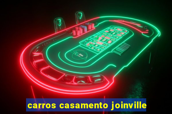 carros casamento joinville