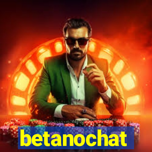 betanochat