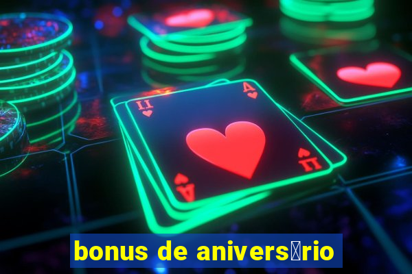 bonus de anivers谩rio