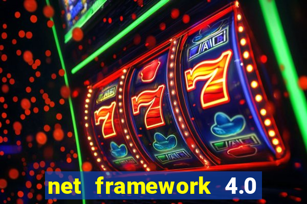 net framework 4.0 v 30319 windows 7 64 bit