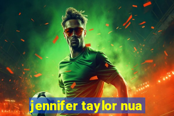 jennifer taylor nua