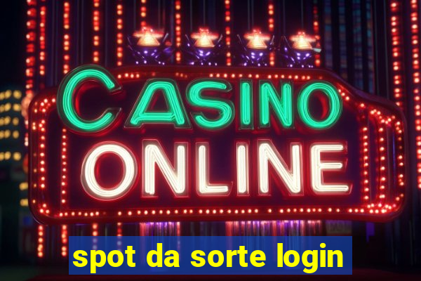 spot da sorte login