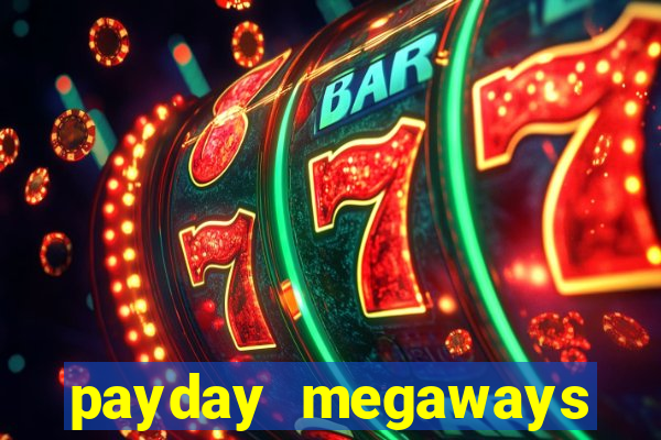 payday megaways slot free play