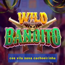 cee vila nova cachoeirinha