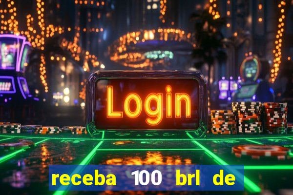 receba 100 brl de graça pix saque rápido plataforma