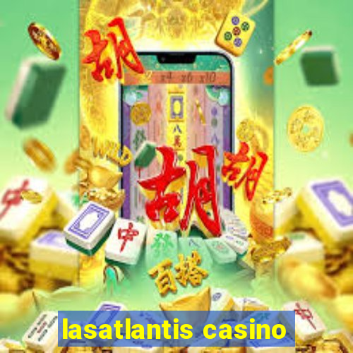 lasatlantis casino