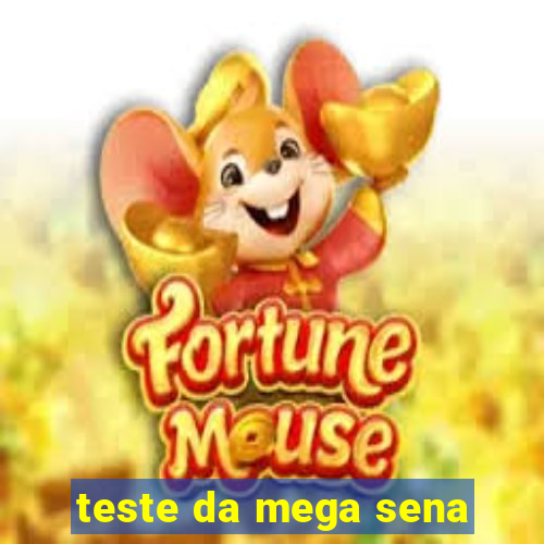 teste da mega sena