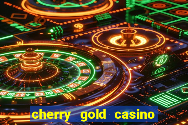 cherry gold casino $100 free 2022