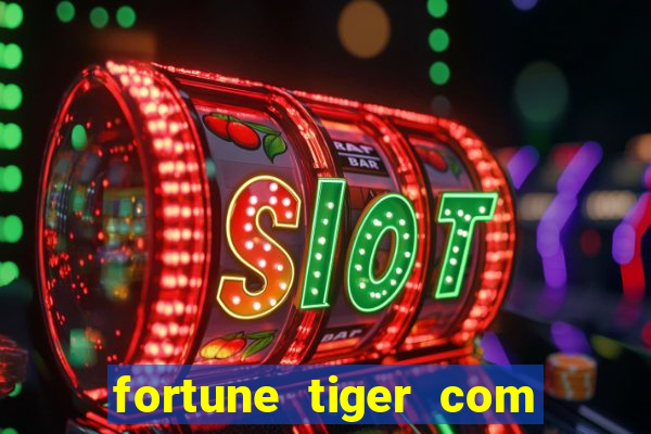 fortune tiger com bonus de cadastro