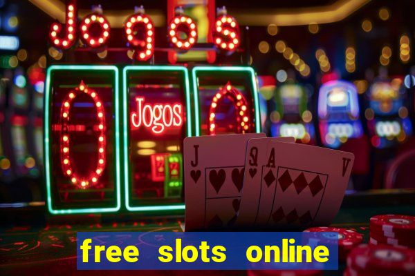 free slots online no download