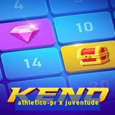 athletico-pr x juventude