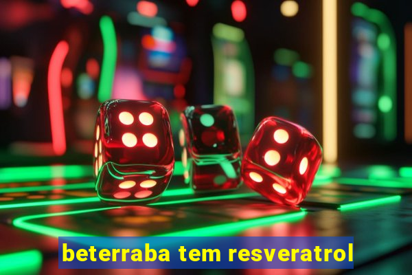 beterraba tem resveratrol