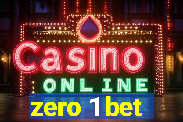 zero 1 bet