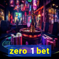 zero 1 bet