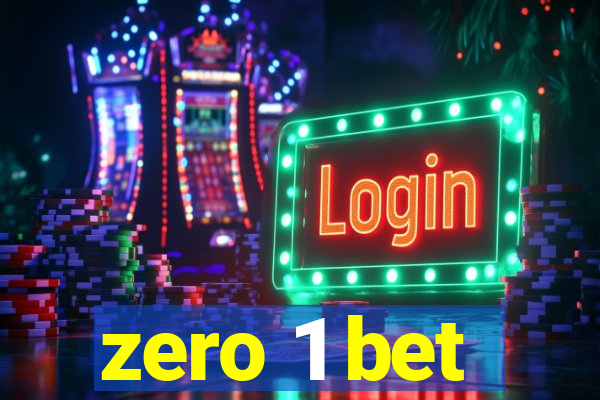 zero 1 bet