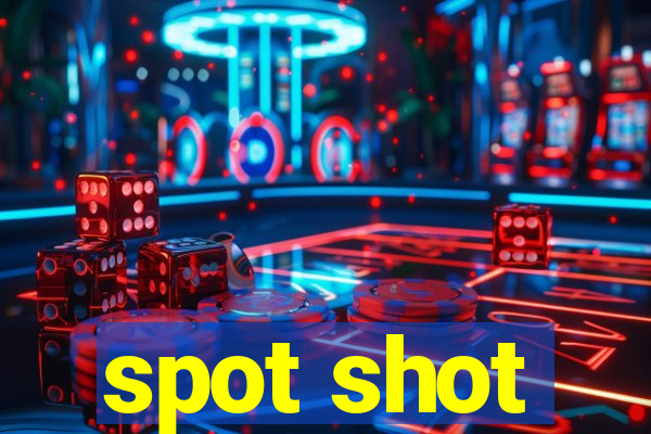 spot shot