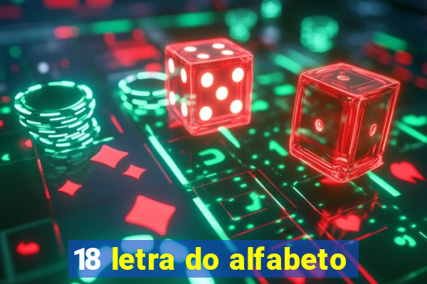 18 letra do alfabeto