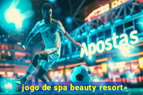 jogo de spa beauty resort