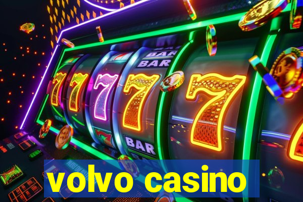 volvo casino