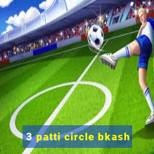 3 patti circle bkash