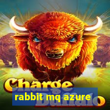 rabbit mq azure