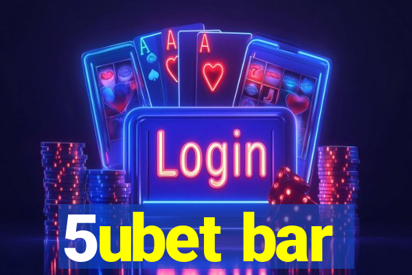 5ubet bar